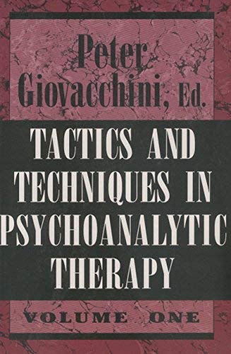 Tactics & Techniques in Psychoanalytic Therapy, Vol. 1,New