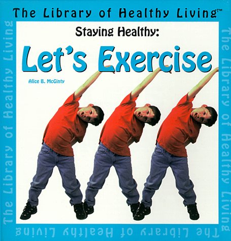 Let's Exercise! (The Library of Healthy Living : Staying Healthy),Used