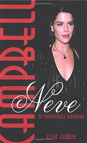 Neve Campbell: An Unauthorized Biography,Used