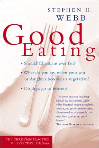 Good Eating (The Christian Practice of Everyday Life),Used