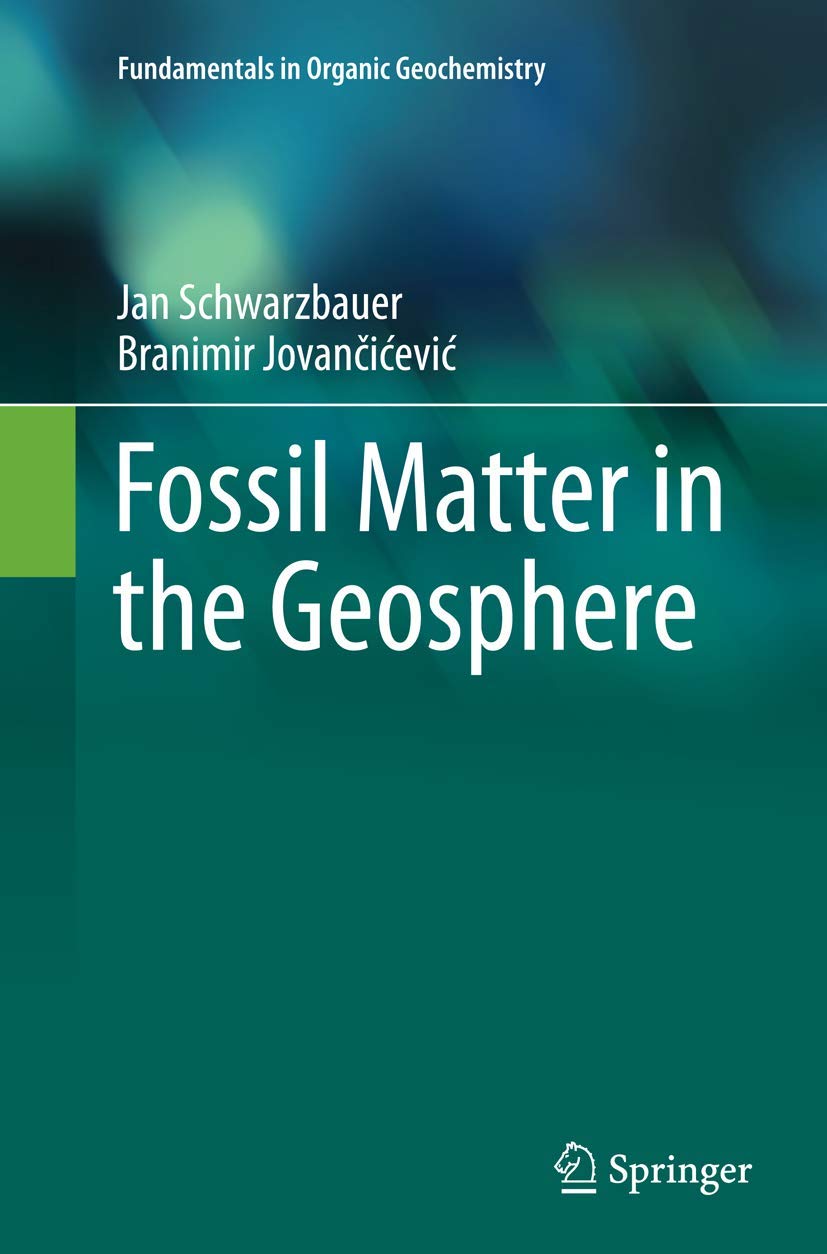 Fossil Matter in the Geosphere (Fundamentals in Organic Geochemistry),Used