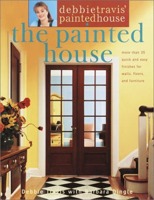 Debbie Travis' Painted House: More than 35 Quick and Easy Finishes for Walls, Floors, and Furniture,Used