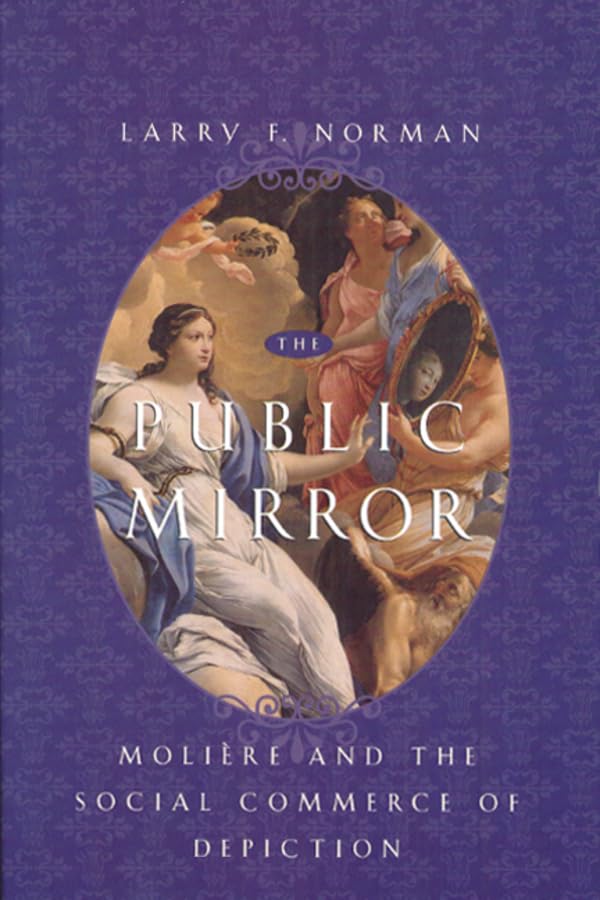 The Public Mirror: Moliere And The Social Commerce Of Depiction,Used