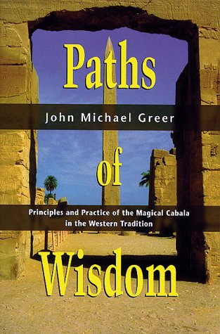 Paths of Wisdom: Principles and Practice of the Magical Cabala in the Western Tradition (Llewellyn's High Magick Series),Used