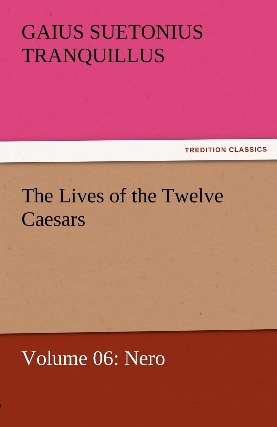 The Lives of the Twelve Caesars, Volume 06: Nero,Used