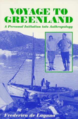 Voyage to Greenland: A Personal Initiation into Anthropology,Used