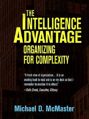 The Intelligence Advantage: Organizing for Complexity,Used