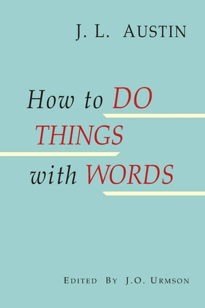 How To Do Things With Words