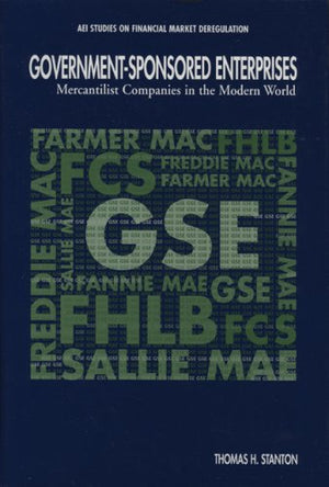 GovernmentSponsored Enterprises: Mercantilist Companies in the Modern World (Aei Studies on Financial Market Deregulation),Used