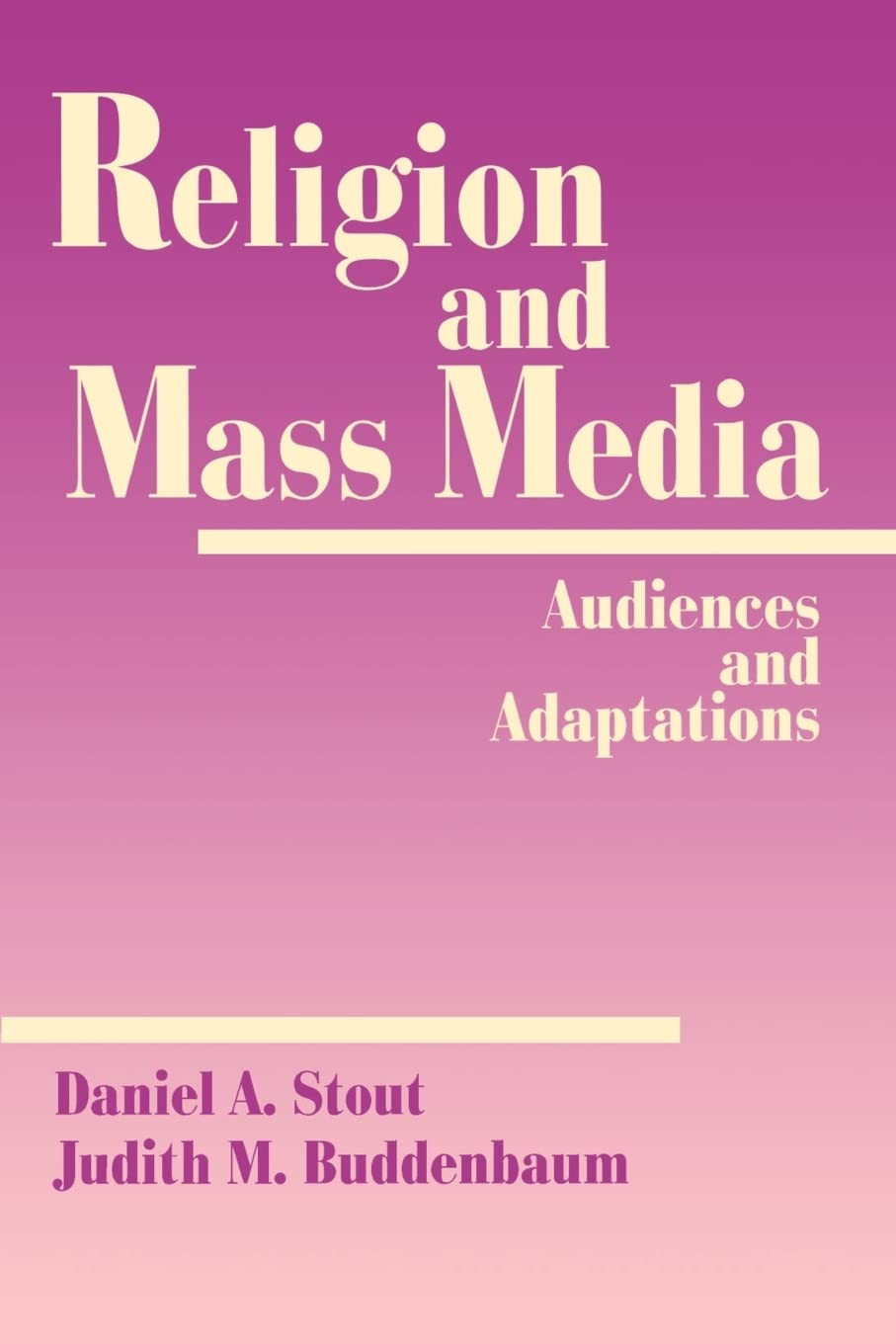 Religion And Mass Media: Audiences And Adaptations,Used