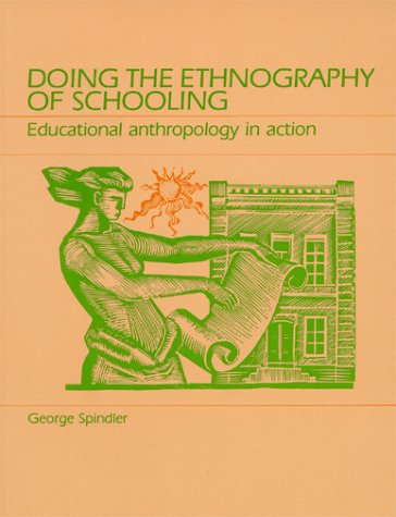 Doing the Ethnography of Schooling: Educational Anthropology in Action,Used
