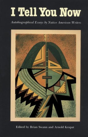 I Tell You Now: Autobiographical Essays by Native American Writers,Used