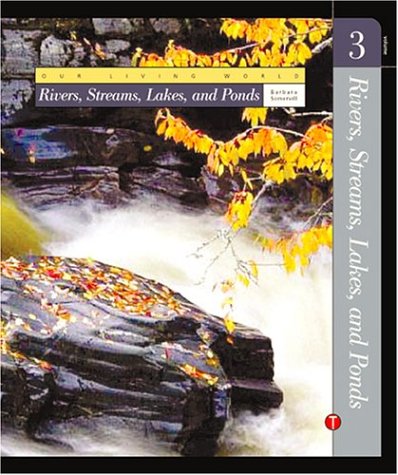 Rivers, Streams, Lakes, And Ponds (Our Living World, 3),Used