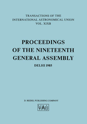 Transactions of the International Astronomical Union (International Astronomical Union Transactions, 19B),New