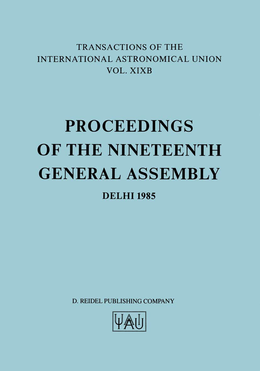 Transactions of the International Astronomical Union (International Astronomical Union Transactions, 19B),New