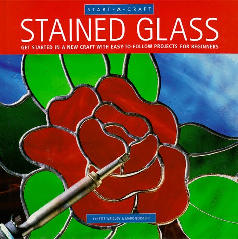 Stained Glass: Get Started in a New Craft With EasyToFollow Projects for Beginners (StartACraft Series),Used