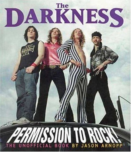 The Darkness: Permission to Rock! : The Unofficial Book