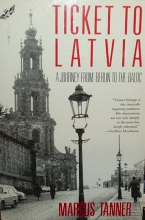 Ticket to Latvia: A Journey from Berlin to the Baltic (Owl Traveler),Used