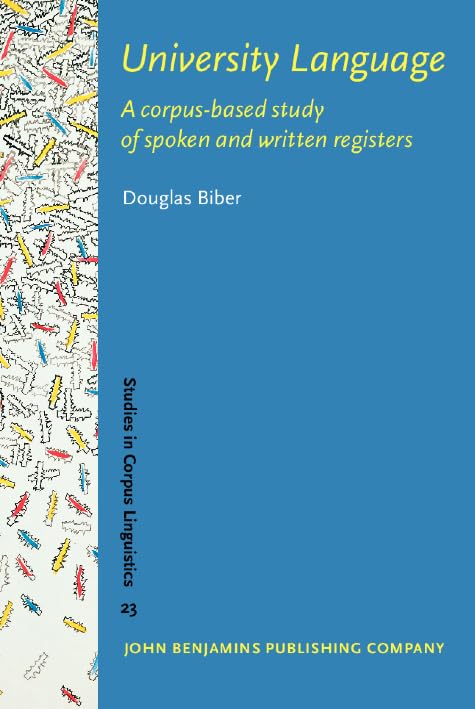 University Language: A Corpusbased Study Of Spoken And Written Registers (Studies In Corpus Linguistics),Used