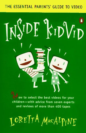 Inside Kidvid: The Essential Parent's Guide to Video,Used
