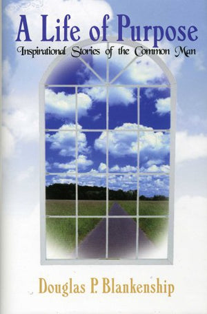 A Life Of Purpose: Inspirational Stories Of The Common Man,Used