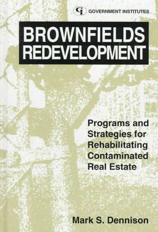 Brownfields Redevelopment: Programs and Strategies for Contaminated Real Estate,Used