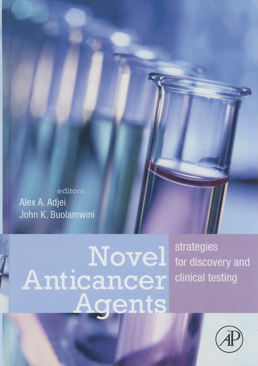 Novel Anticancer Agents: Strategies for Discovery and Clinical Testing,Used