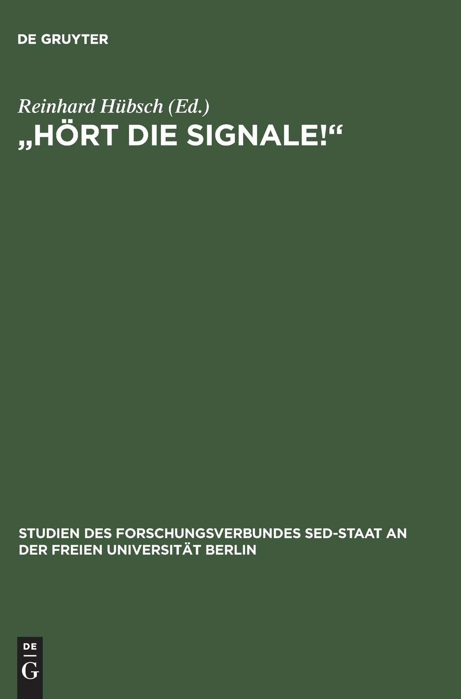 Hrt die Signale!': Die Deutschlandpolitik von KPD/SED und SPD 19451970 (Studien des Forschungsverbundes SEDStaat an der Freie,Used