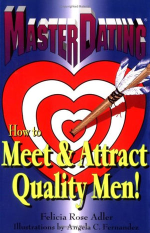 Master Dating: How to Meet & Attract Quality Men!,Used