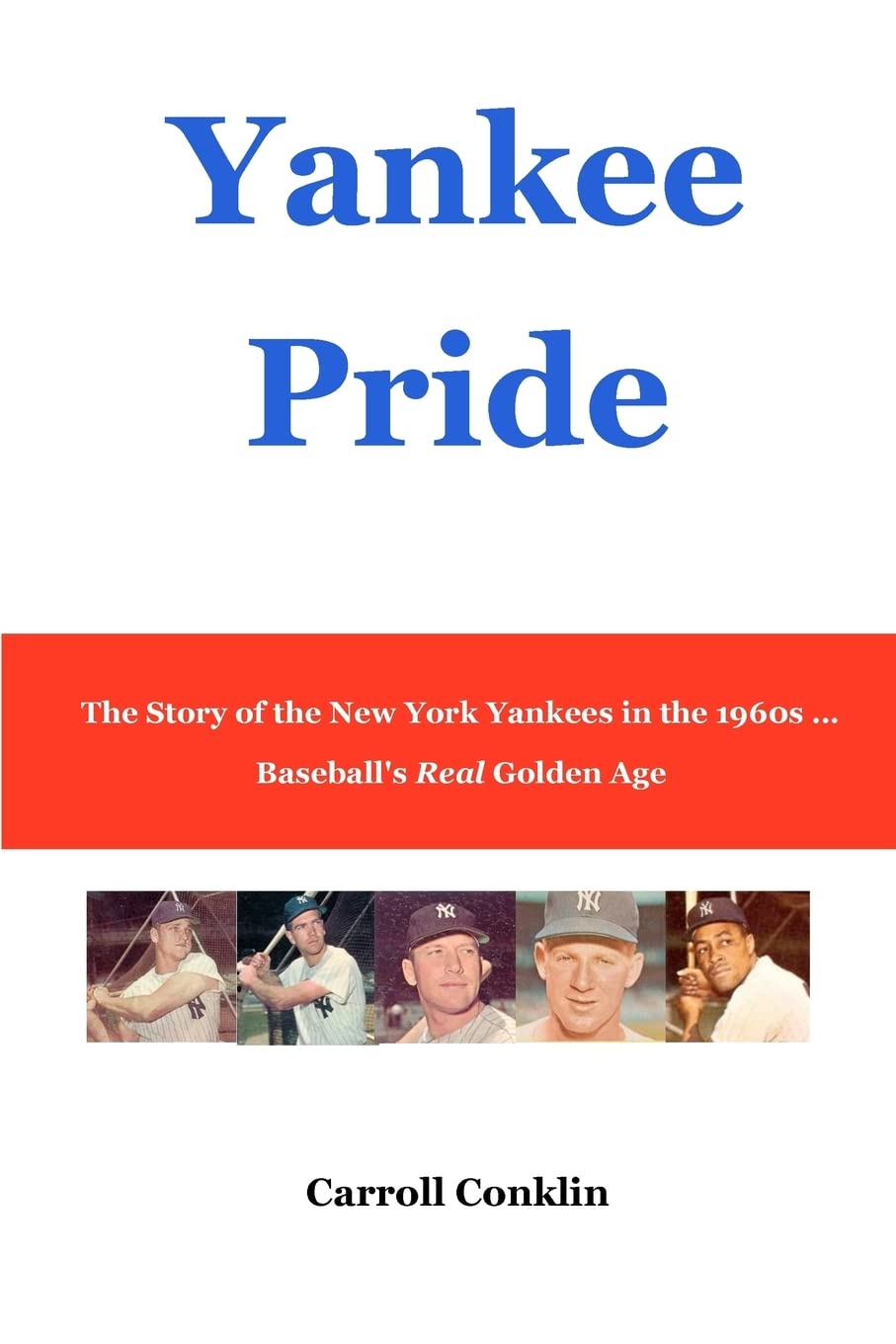 Yankee Pride: The Story Of The New York Yankees In The 1960S  Baseball'S Real Golden Age,Used