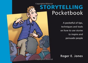 Storytelling Pocketbook: A Pocketful of Tips, Techniques and Tools on How to Use Stories to Engage and Persuade People,Used