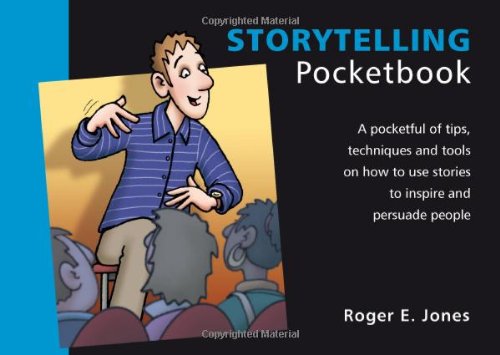 Storytelling Pocketbook: A Pocketful of Tips, Techniques and Tools on How to Use Stories to Engage and Persuade People,Used