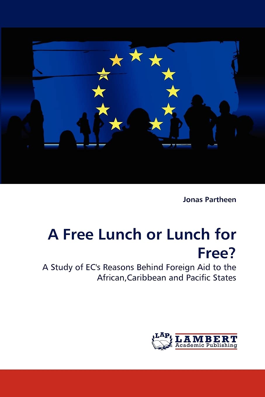 A Free Lunch or Lunch for Free?: A Study of EC's Reasons Behind Foreign Aid to the African,Caribbean and Pacific States,Used