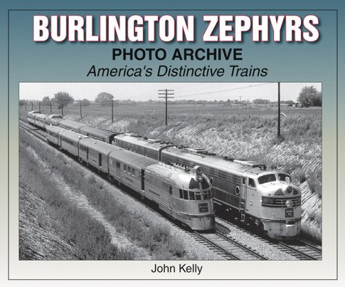 Burlington Zephyrs Photo Archive: America's Distinctive Trains,Used