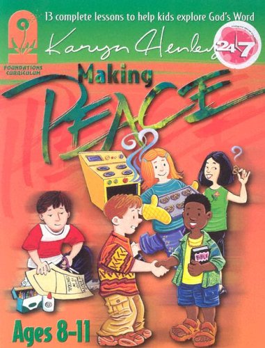 Making Peace: The Foundation For Living In Fellowship (Foundation Curriculum),Used