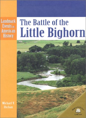 The Battle of Little Bighorn (Landmark Events in American History),Used