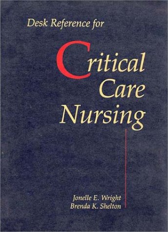 Desk Reference for Critical Care Nursing (Jones & Bartlett Series in Nursing),Used