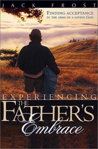 Experiencing the Father's Embrace,Used