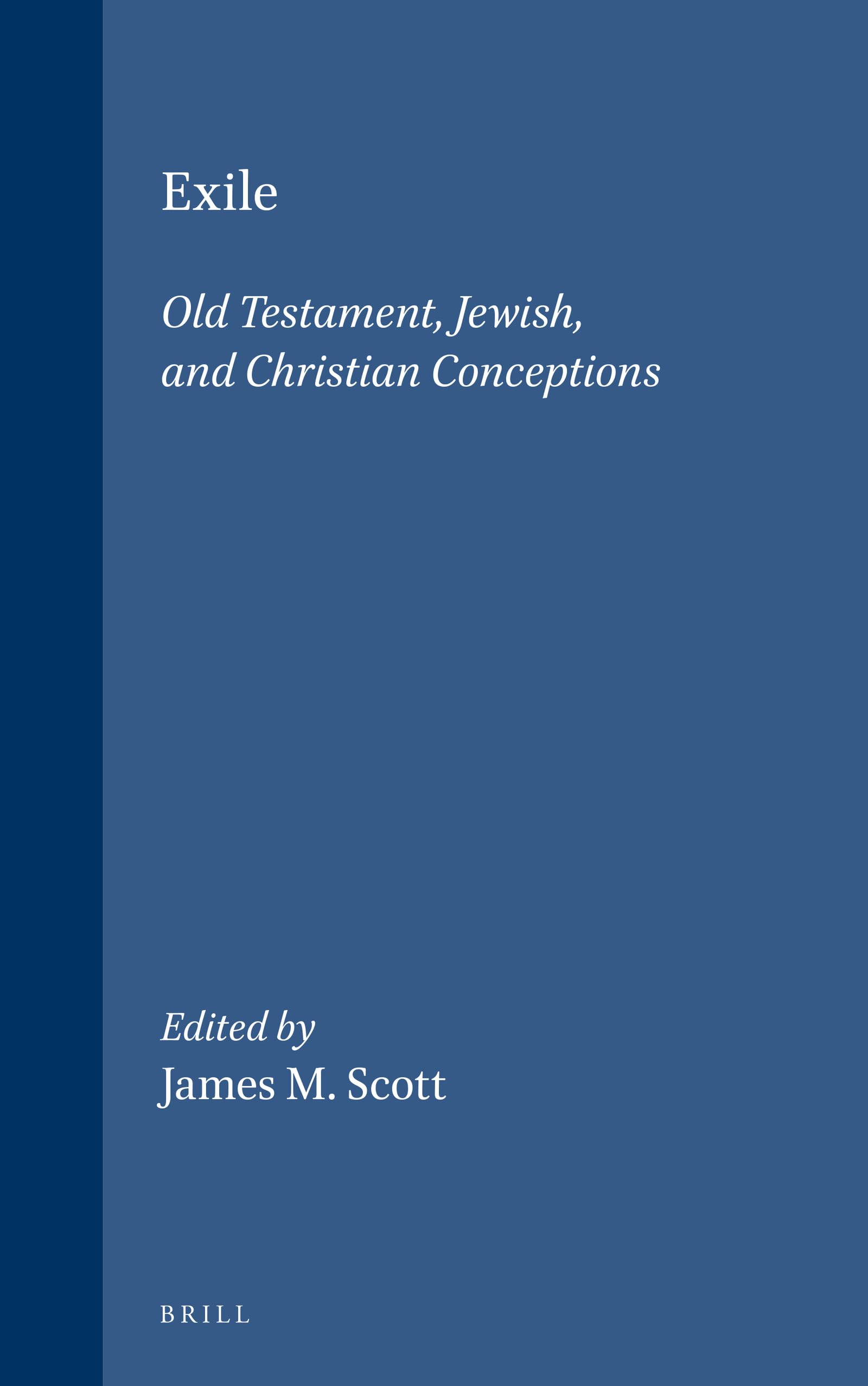 Exile: Old Testament, Jewish, and Christian Conceptions (Supplements to the Journal for the Study of Judaism, Vol 56),Used