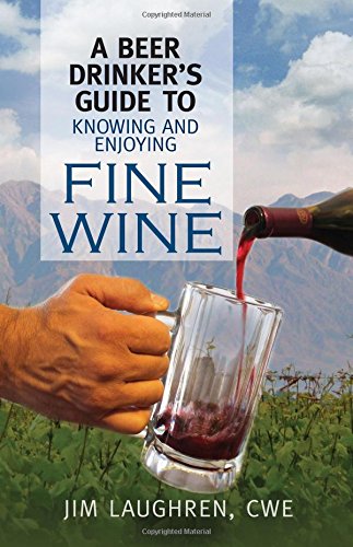 A Beer Drinker's Guide to Knowing and Enjoying Fine Wine,Used