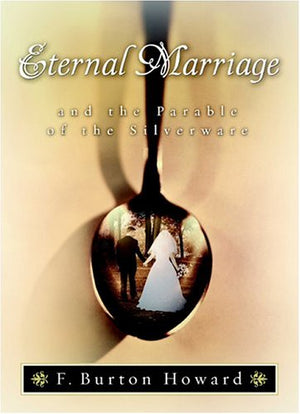 Eternal Marriage and the Parable of the Silverware,Used
