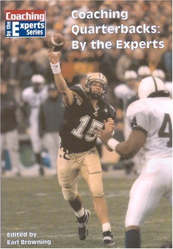 Coaching The Quarterback: By The Experts