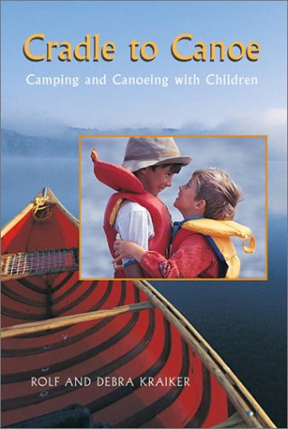 Cradle to Canoe: Camping and Canoeing With Children,Used