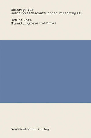 Strukturgenese Und Moral: Rekonstruktive Sozialisationsforschung In Den Sozial Und Erziehungswissenschaften (Beitrge Zur Sozial,Used