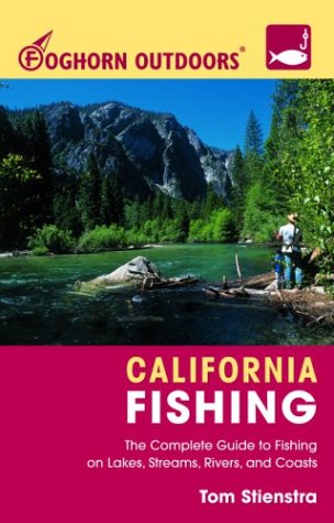 Foghorn Outdoors California Fishing: The Complete Guide to Fishing on Lakes, Streams, Rivers, and Coasts,Used
