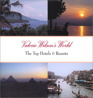 Valerie Wilson's World: The Top Hotels & Resorts,Used