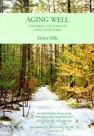 Aging Well: Exploring the Land of Our Later Years,Used