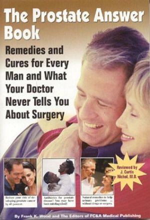 The Prostate Answer Book: Remedies and Cures for Every Man and What Your Doctor Never Tells You About Surgery,Used