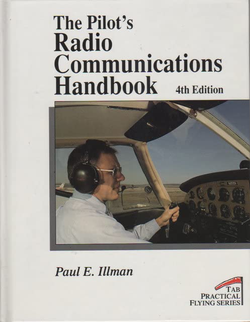 The Pilot's Radio Communications Handbook,New