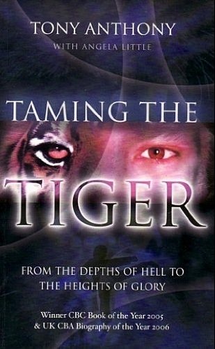 Taming the Tiger: From the Depths of Hell to the Heights of Glory,Used